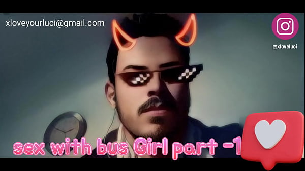 Hard-core Sex With Hot Bus Hottie Story By Riyan Malik