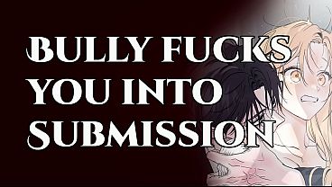 FUCKED Into Sub Play By Your BULLY | M4F Power Play Titillating Audio Character Play