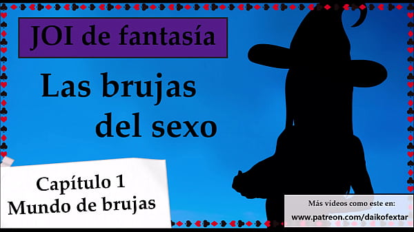 JOI De Fantasía - Las Brujas Del Sexo. Capitulo 1.