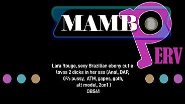 Lara Rouge, Seductive Brazilian Ebony Babe Cherishes 2 Dicks In Her Cheeks (Ass Play, DAP, 0% Cooch, Sole Fetish, ATM, Gapes, Goth, Alt Model, 2on1 ) OB601