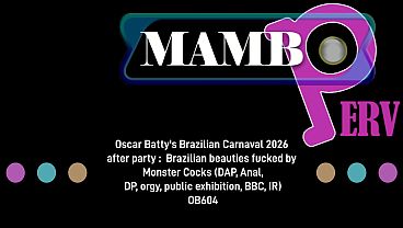 Oscar Batty's Brazilian Carnaval 2026 After Party : Brazilian Goddesses Fucked By Monster Pricks (DAP, Backdoor, DP, Free-for-all, Public Exhibition, BBC, IR) OB604