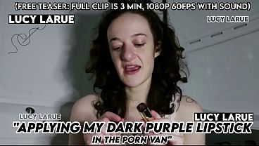 "Applying My Dark Purple Lipstick In The Porn Van"
