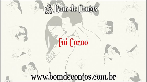 Contos Eróticos Narrados - Fui Corno #004