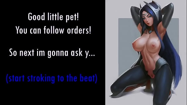 Irelia Make You Her Pet! [Leaague Of Legend] JOI [femdom,assplay,humilation,slight Cbt]