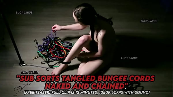 Tangled ~ Lucy LaRue In "Sub Sorts Tangled Bungee Cords Unclothed And Chained" (12 Minutes)
