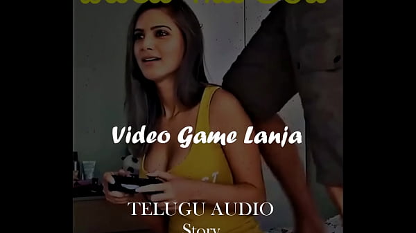 Video Game Lanja - Telugu Audio Story By TeluguEroticWorld
