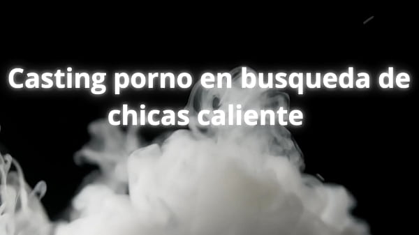 Buscando Chicas Para Casting