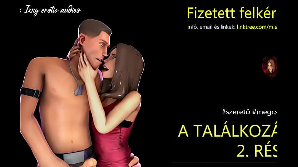 A Találkozás 2. Rész - Erotikus Hanganyagok