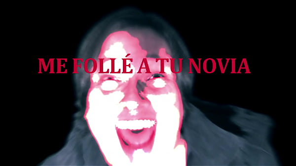 ME FOLLÉ A TU NOVIA