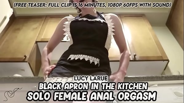 I Have An Apron Fixation ~ Lucy LaRue In "Black Apron In The Kitchen Solo Female Ass Play Orgasm" (16 Minutes)