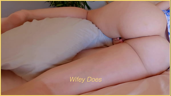 Sexy Spouse Rubs Her Nub On A Pillow