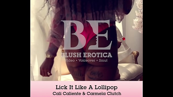 Promo Slurp It Like A Lollipop Blush Erotica Lesbian Eatout Scene Feat Cali Caliente And Carmela Clutch