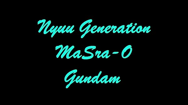 Gundam Extreme Seductive Manga Slideshow Nyuu - Generation MaSra-O (Gundam)