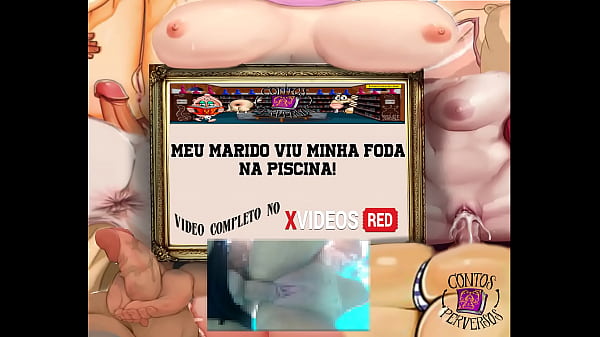 CONTOS PERVERSOS - Meu Marido Viu Minha Foda Na Piscina