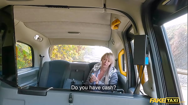 Fake Taxi GILF Has No Cash To Pay The Driver So She Plows Him For Payment