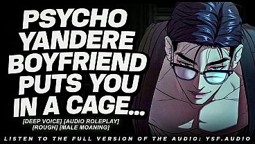 Yandere Boyfriend Finds You Locked Up... (Audio Porn) (Thorough Voice)