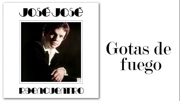 Gotas De Fuego -José José