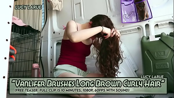 Taking Care Of My Long Hair :) ~ Lucy LaRue In "Vanlifer Brushes Long Brown Curly Hair”