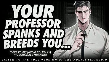 Professor Spanks And Breeds You | Male Sighing | Penetrating Voice Audio