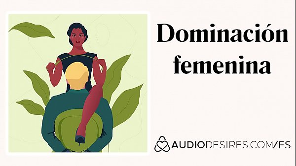 Dominación Femenina - Audio Porno Erótico Para Mujeres, ASMR Erótico, ASMR Hot