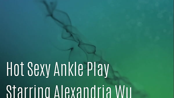 Scorching Sultry Ankle Play Starring Alexandria Wu