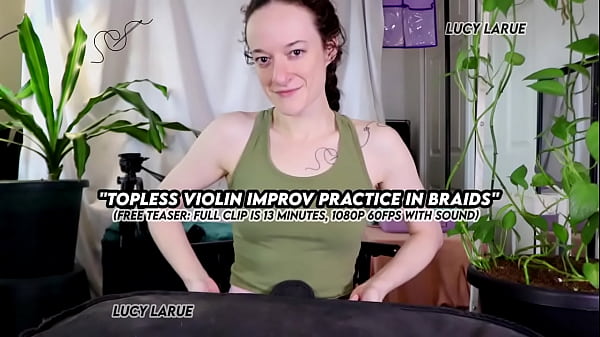 "Topless Violin Improv Practice In Braids"