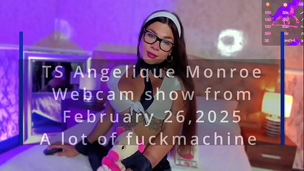 TS Angelique Monroe - Webcam Expose From February 26, 2025