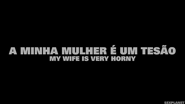 A Minha Mulher é Um Tesão - Trailer