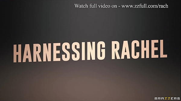 Harnessing Rachel - Rachel Starr / Brazzers / Stream Full From Www.zzfull.com/rach