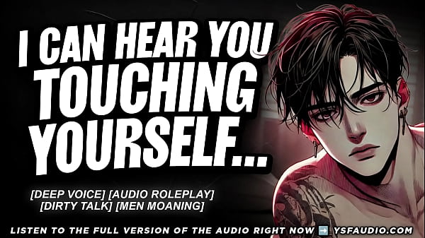 CAUGHT TOUCHING YOURSELF TO HIS VOICE - Audio Erotica For Babes.