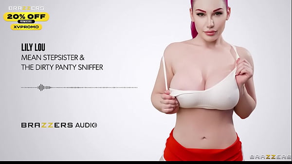Mean Stepsis & The Sleazy Panty Sniffer.Lily Lou / Brazzers / ENTER PROMO CODE Xvpromo AT CHECKOUT
