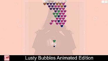 Lusty Bubbles Animated Edition