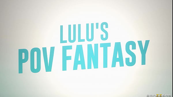 Lulu's POV Fantasy - Lulu Chu / Brazzers / Stream Full From Www.zzfull.com/fantasy