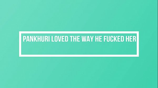 Pankhuri Intimacy.