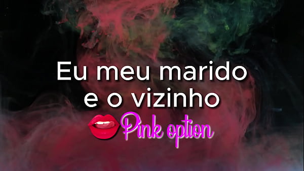 Eu Meu Marido E O Vizinho - Contos Eroticos