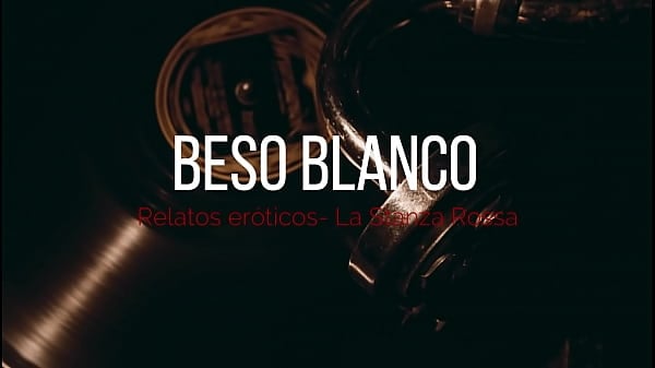 Relatos Para Mujeres- El Beso Blanco